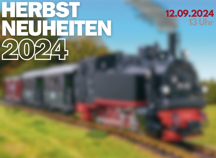 Herbstneuheiten von LGB ab 12.09.2024 - 13:00 Uhr 