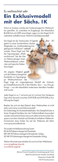 Wir haben in unserem Spur G Magazin 2019  Ausgabe 23  Seite 7 ber die Engel aus der erzgebirgischen Manufaktur BLANK berichtet. Hier ist ja der Engel mit der schsischen I K bestens geeignet. 
