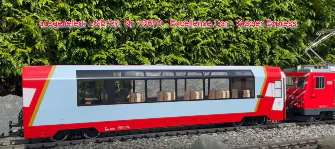 LGB Art. Nr. 33670 ausgeliefert! - Glacier Express Excellence Car im Modell 