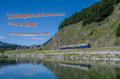 Lust auf elegantes und stilvolles Reisen? Am 25.07.2025 ist es mit Pro Salonwagen RhB  mglich! 