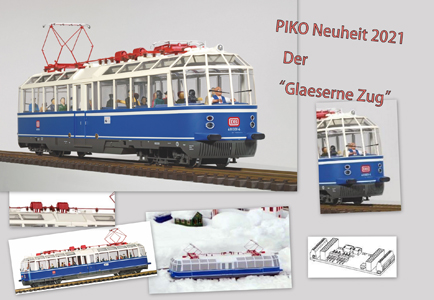 PIKO - Neuheit 2021 - Der gläserne Zug - Auslieferung im Dezember 2021 - und weitere Neuheiten 