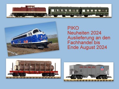 PIKO Neuheiten 2024 Auslieferung August 2024 an den Fachhandel! 