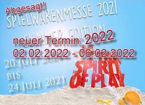 Absage der Spielwarnmesse 2021 - Summer Edition - neuer Termin: 2022 - 02.02. bis 06.02.
