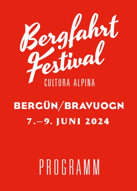 Bergfahrt Festival - Cultura Alpina - Bergn - Bravouogn, 7.-9. Juni 2024 