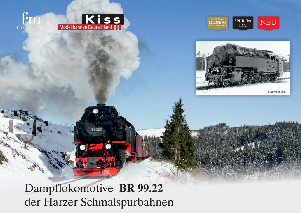 BR 99.22 Harzer Schmalspurbahnen von fine Models - Kiss Deutschland - Download Flyer - 2022