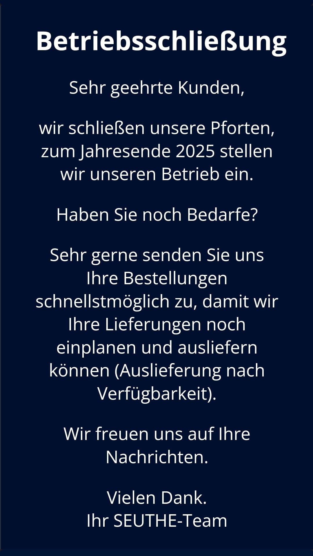 Im Juli 2025 erreichte uns per Mail diese nebenstehende Nachricht. Eine Frage an die Firmenleitung blieb unbeantwortet. Das war sicherlich eine FAKE Neuigkeit - "Haben Sie noch Bedarfe?" h�tte uns damals schon stutzig werden lassen m�ssen. 