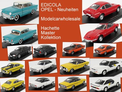 Neue Modellautos von OPEL - Hachette Kollektion - Modelcarwholesale. Hersteller EDICOLA