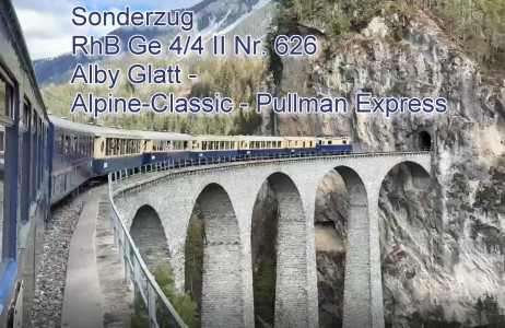 RhB - Fahrt mit der Ge 4/4 II Nr. 626 "Alby Glatt" und dem Alpine-Classic - Pullman Express 