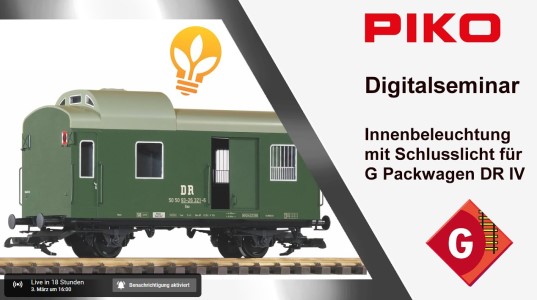 Am Freitag, 3. März 2023, ab 16:00 Uhr wird im Youtube Kanal von PIKO das Digitalseminar " "Innenbeleuchtung mit Schlusslicht für den G Packwagen DR IV - PIKO Art. Nr. 37842" gezeigt