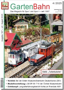 GartenBahn - Ausgabe 4 2025 - Modell BR 99716 der chsle Musumsbahn in der Vorstellung, Umbau einer 99 4633 Mh 53 auf Digital 