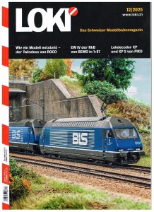 LOKI Ausgabe 12/25 im Fachhandel und im Postkasten: EVENT - Szenentreffen der Modellbauer und Der Bernina Express der 1990er Jahre (wenn auch in H0m)