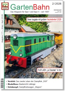 GartenBahn - Ausgabe 2/2026 - FAUR L45H "Le Dracolas" in IIm - Gro�e Neuheitenschau Seite 30 bis 41. 